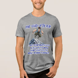 KÖNIG ‚CHAD‘ DES GIPFELS” Tri-Blend SHIRT