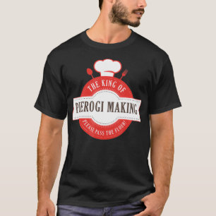 König der Pierogi-Zubereitung Polnisches Essen Rez T-Shirt