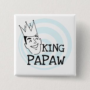 König Papaw T-shirts und Geschenke Button
