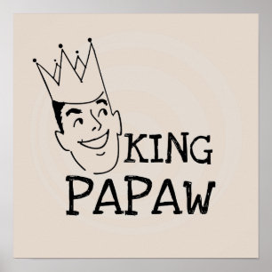 König Papaw T-shirts und Geschenke Poster