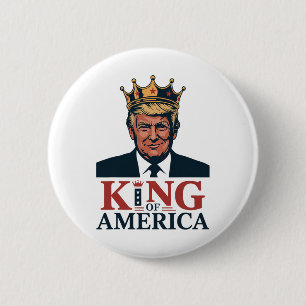 König von Amerika Präsident Trump - Lustiger Trump Button