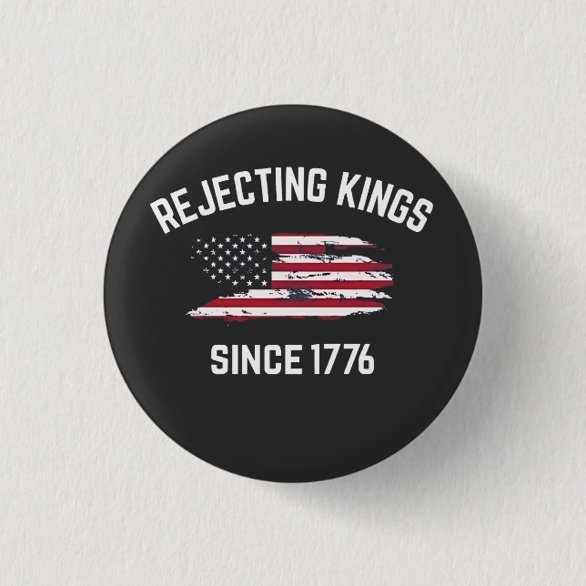 Könige seit 1776 ablehnen 4. Juli  Button (Vorderseite)