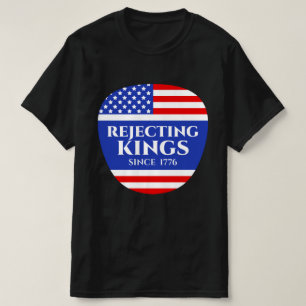 Könige seit 1776 ablehnen Patriotische USA-Flagge  T-Shirt