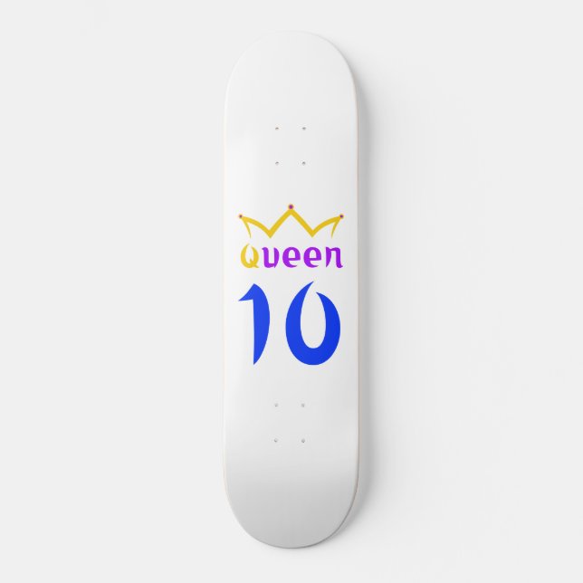 Königin 10 skateboard (Vorderseite)