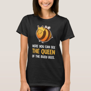 Königin der geschäftigen Bienen T-Shirt