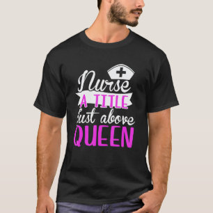 Königin der Krankenschwestern Cna Krankenhaus Klin T-Shirt