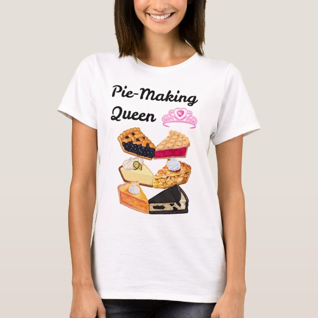 Königin der Pie-Herstellung T-Shirt (Vorderseite)