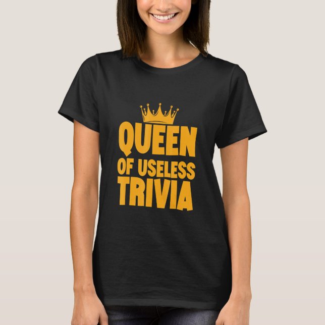 Königin der unnützen Trivia    T-Shirt (Vorderseite)