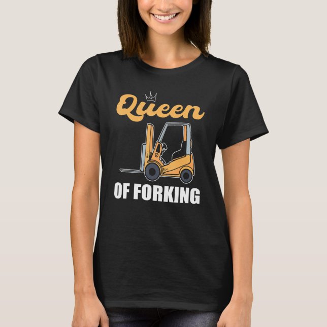 Königin des Gabelstaplerfahrers T-Shirt (Vorderseite)