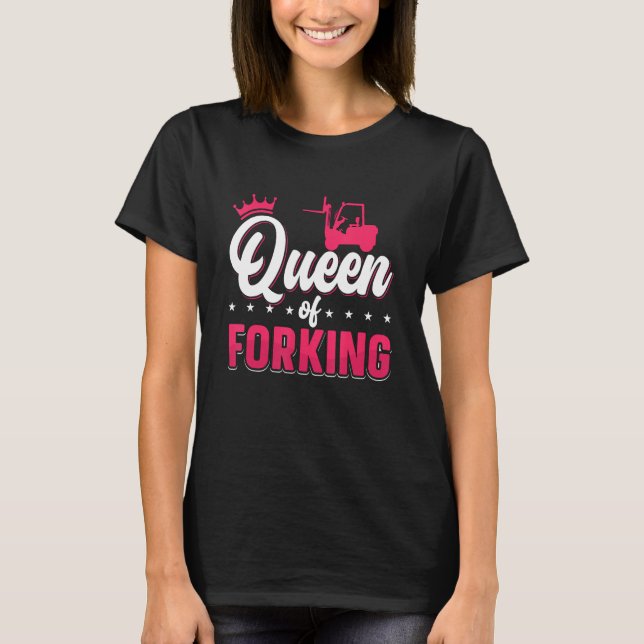 Königin des Gabelstaplerstaplers T-Shirt (Vorderseite)