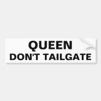 Königin Don't Tailgate