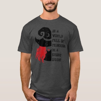 Königin Hexe in einer Welt voller Prinzessin ist e T-Shirt