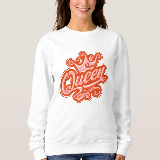 Königin mit Krone, Typografie-Design Sweatshirt (Vorderseite)