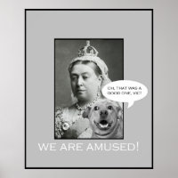 Königin Victoria sagt: "Wir sind amüsiert!"