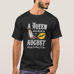 Königin war Geboren in August Kostüm Perfekt Augus T-Shirt