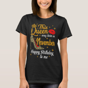 Königin war im November Geboren Happy Birthday Leo T-Shirt