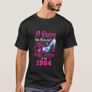 Königin wurde im Mai 1984 Geboren Mädchen Frauen 3 T-Shirt