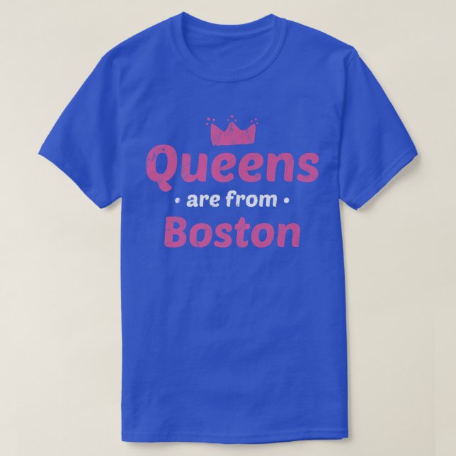 Königinnen kommen aus Boston Massachusetts Heimat  T-Shirt (Design vorne)