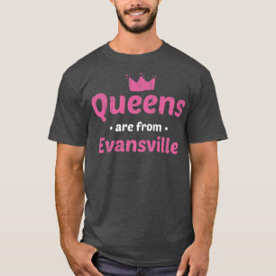 Königinnen kommen aus dem Heimat Evansville Indian T-Shirt