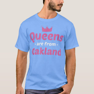 Königinnen kommen aus dem kalifornischen Heimat Ca T-Shirt