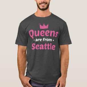 Königinnen kommen aus Seattle Washington Heimat Wa T-Shirt