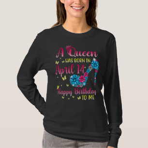 Königinnen sind am 14. April Geboren, eine Königin T-Shirt
