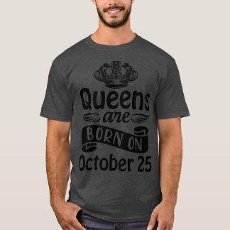 Königinnen sind am 25. Oktober zum Geburtstag Gebo T-Shirt