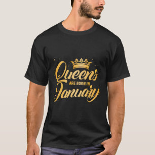 Königinnen sind Geboren im Januar Geburtstagsgesch T-Shirt
