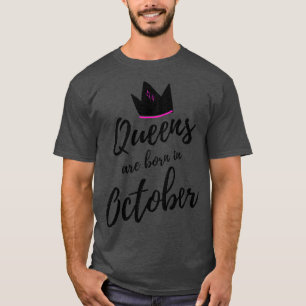 Königinnen sind geboren im Oktober Happy Birthday T-Shirt