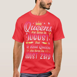 Königinnen sind im August Geboren, aber die wahren T-Shirt