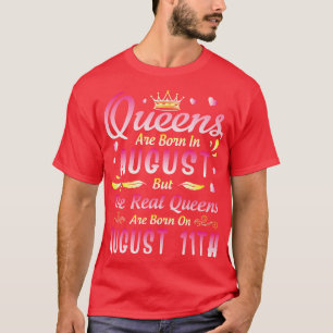 Königinnen sind im August Geboren, aber die wahren T-Shirt