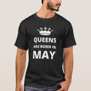 Königinnen sind im Mai geboren T-Shirt