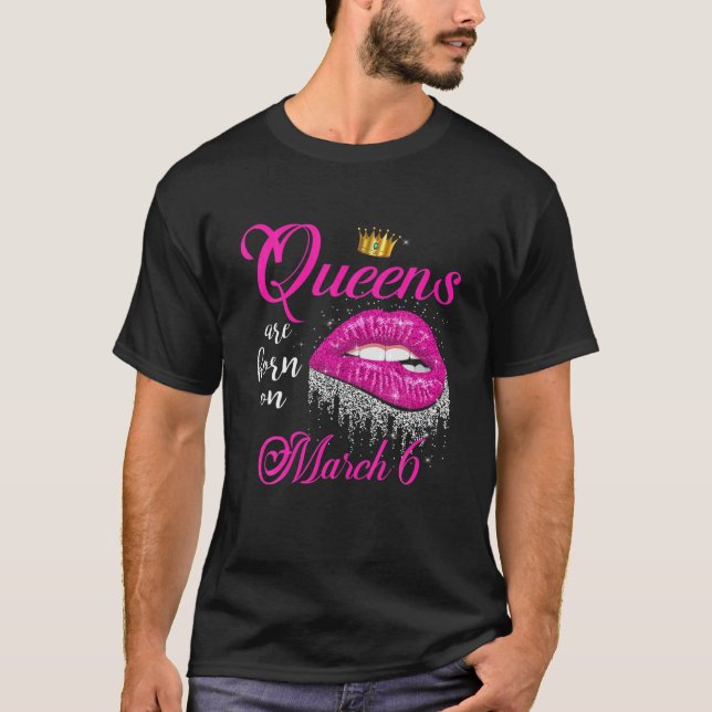 Königinnen sind im März Geboren Lippen März 6 Gebu T-Shirt (Vorderseite)