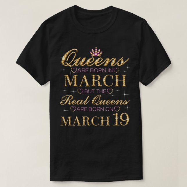 Königinnen sind im März Geboren, Real Queens sind  T-Shirt (Design vorne)