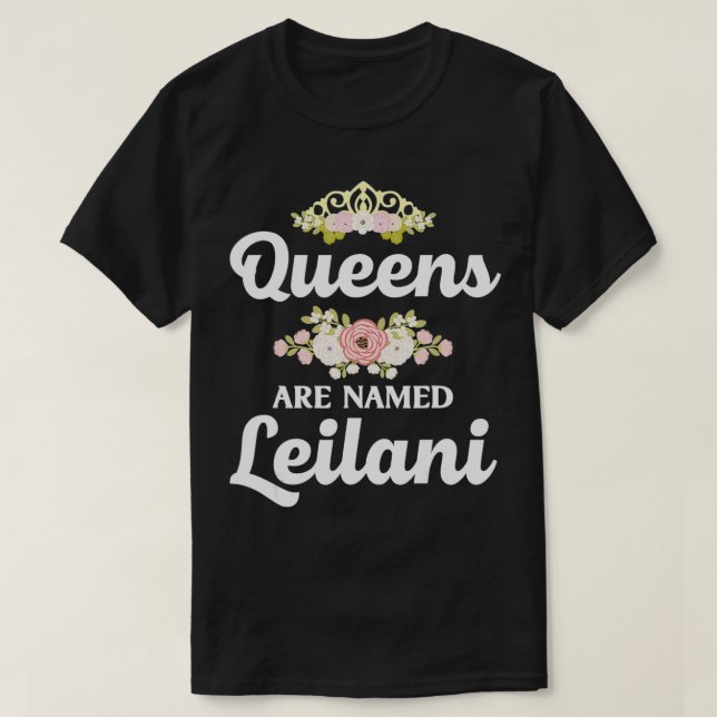 Königinnen werden als LEILANI-Geschenk Personalisi T-Shirt (Design vorne)