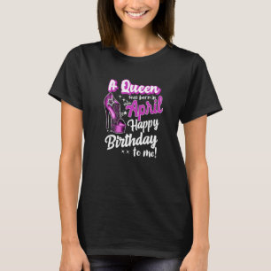 Königinnen werden im April geboren Mädchen April G T-Shirt