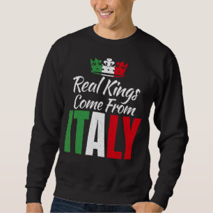 Königliche Könige kommen aus Italien Italienischer Sweatshirt