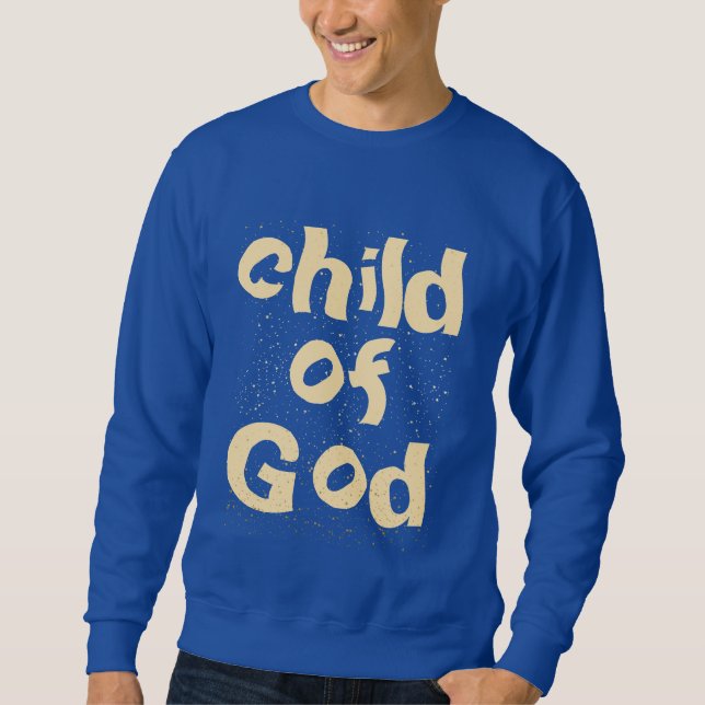 Königliches blaues Zitat des Kindes Gottes Sweatshirt (Vorderseite)