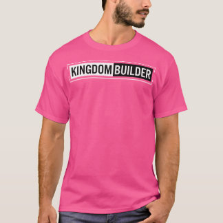 Königreich Builder Funny Zitat Jesus Christus Reli T-Shirt