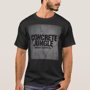 Konkreter Dschungel - Urbane Überlebensstrategie T-Shirt