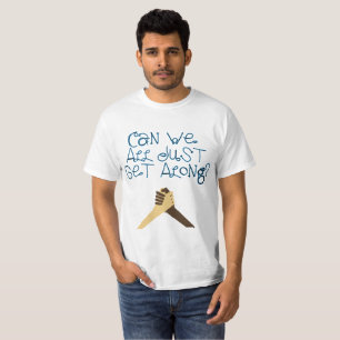 Können alle wir gerade entlang erhalten? T-Shirt