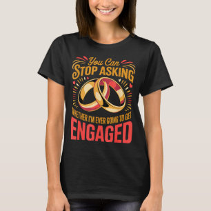 Können aufhören Verlobte Ehefrau Ehemann verlobt z T-Shirt