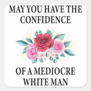 Können Sie das Vertrauen eines mittelmäßigen Weiße Quadratischer Aufkleber