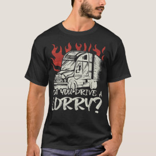 Können Sie einen LKW fahren? LKW-Fahrer T-Shirt
