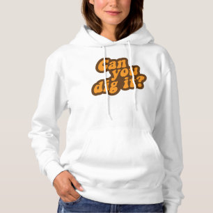 Können Sie es graben? Hoodie