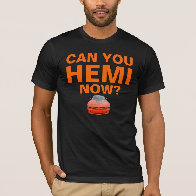Können Sie HEMI jetzt? T-Shirt (Vorderseite)