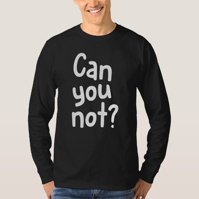 Können Sie nicht   T-Shirt (Vorderseite)