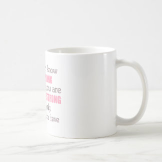 Können Sie nie, stark Sie sind Tasse