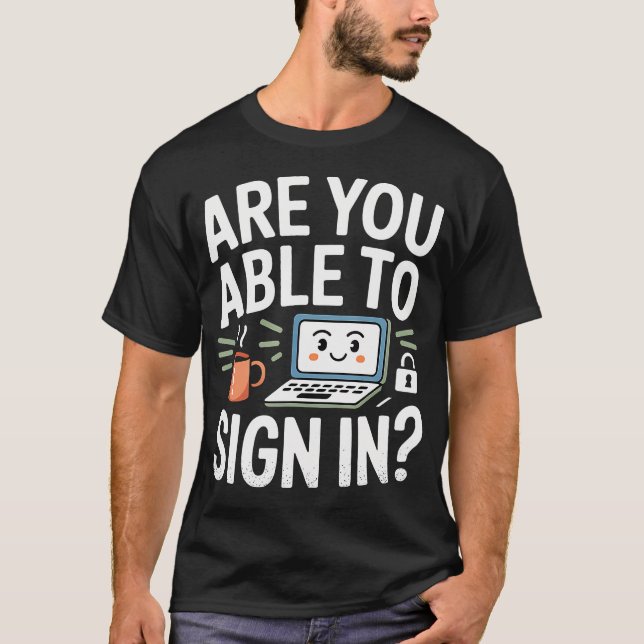 Können Sie sich anmelden Programmierer Tech-Witze T-Shirt (Vorderseite)