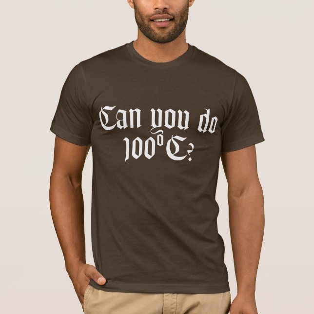 Können Sie T - Shirt der Dunkelheits-tun 100ºC (Vorderseite)